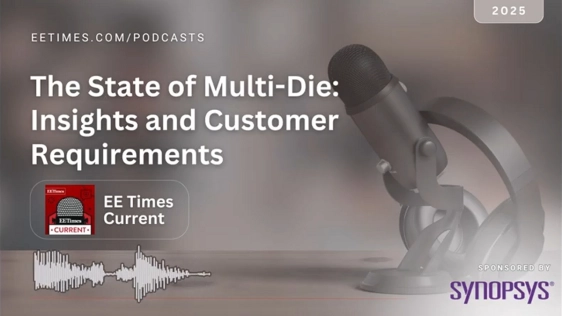 The State of Multi-Die: Insights and Customer Requirements